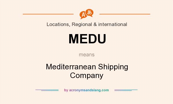What does MEDU mean? It stands for Mediterranean Shipping Company