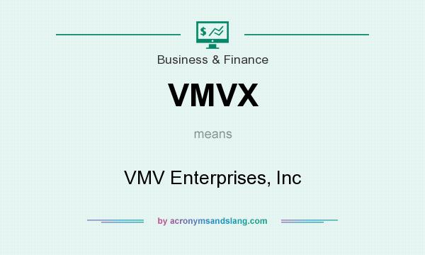 What does VMVX mean? It stands for VMV Enterprises, Inc