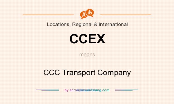 What does CCEX mean? It stands for CCC Transport Company