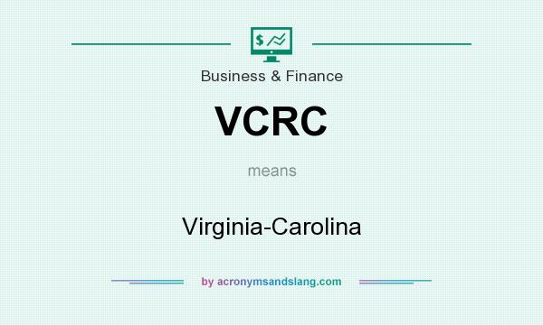 What does VCRC mean? It stands for Virginia-Carolina