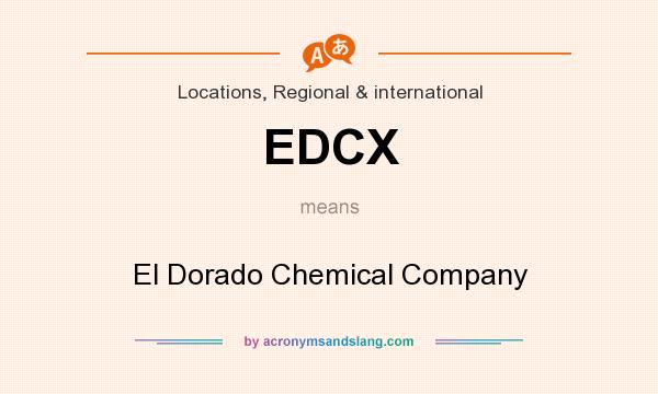 What does EDCX mean? It stands for El Dorado Chemical Company