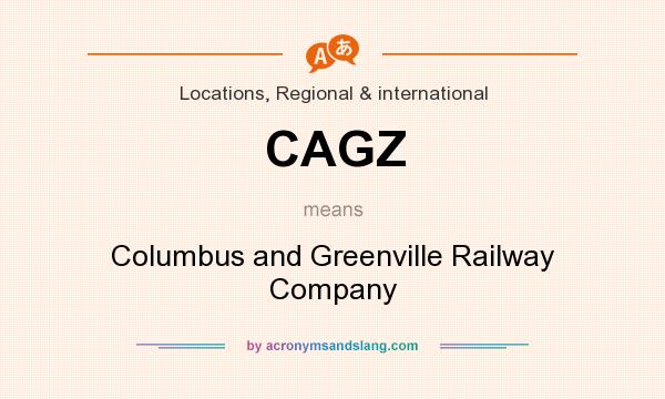 What does CAGZ mean? It stands for Columbus and Greenville Railway Company
