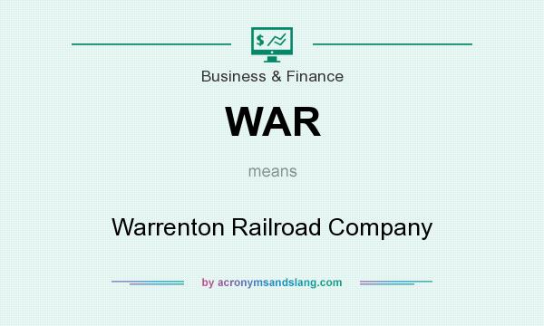 What does WAR mean? It stands for Warrenton Railroad Company