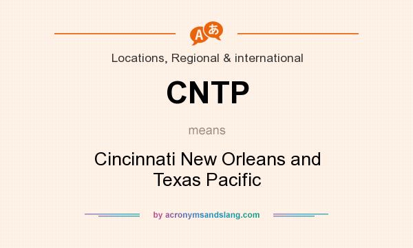 What does CNTP mean? It stands for Cincinnati New Orleans and Texas Pacific