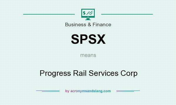 What does SPSX mean? It stands for Progress Rail Services Corp