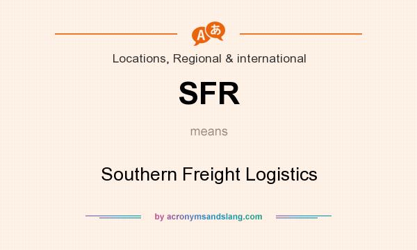 What does SFR mean? It stands for Southern Freight Logistics