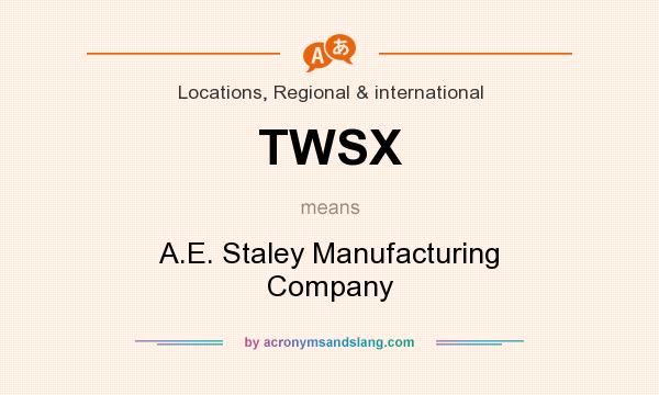 What does TWSX mean? It stands for A.E. Staley Manufacturing Company