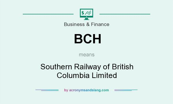 What does BCH mean? It stands for Southern Railway of British Columbia Limited