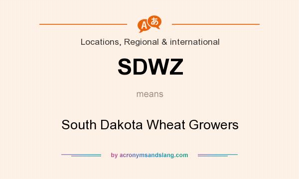 What does SDWZ mean? It stands for South Dakota Wheat Growers