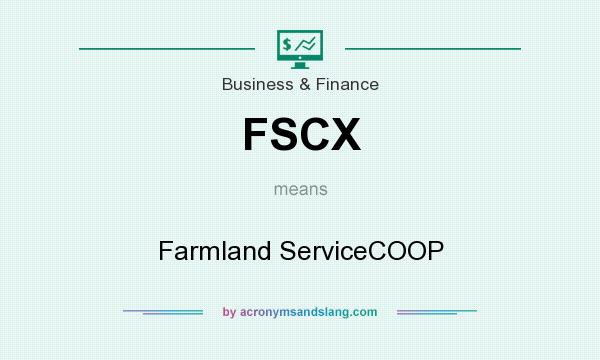 What does FSCX mean? It stands for Farmland ServiceCOOP