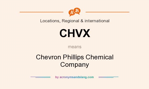 What does CHVX mean? It stands for Chevron Phillips Chemical Company