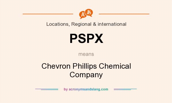 What does PSPX mean? It stands for Chevron Phillips Chemical Company