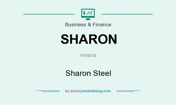 What does SHARON mean? It stands for Sharon Steel