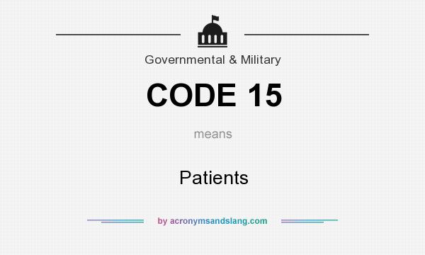 What does CODE 15 mean? It stands for Patients