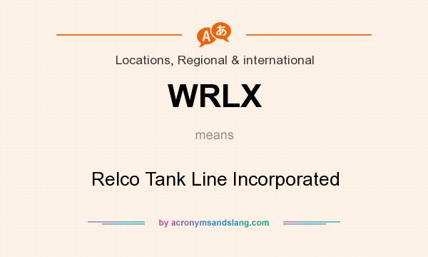 What does WRLX mean? It stands for Relco Tank Line Incorporated