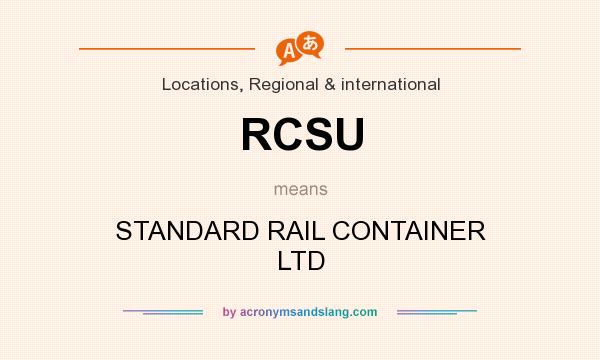 What does RCSU mean? It stands for STANDARD RAIL CONTAINER LTD