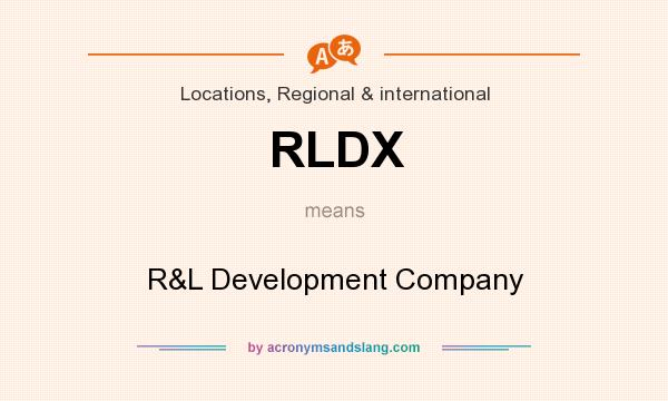 What does RLDX mean? It stands for R&L Development Company