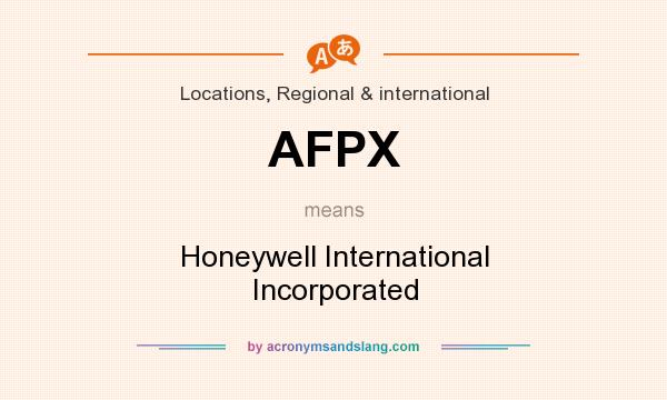 What does AFPX mean? It stands for Honeywell International Incorporated