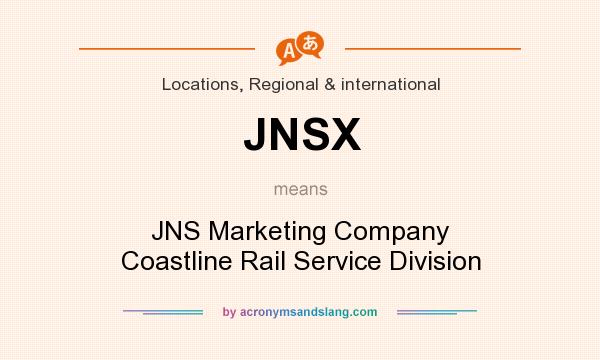 What does JNSX mean? It stands for JNS Marketing Company Coastline Rail Service Division