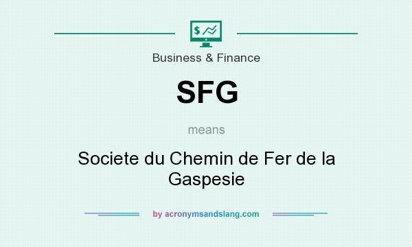 What does SFG mean? It stands for Societe du Chemin de Fer de la Gaspesie