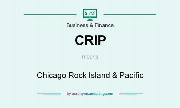 What does CRIP mean? It stands for Chicago Rock Island & Pacific