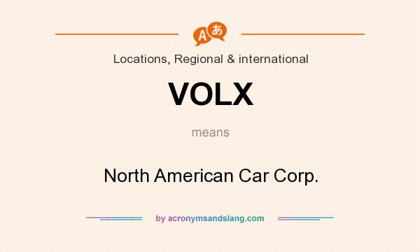 What does VOLX mean? It stands for North American Car Corp.