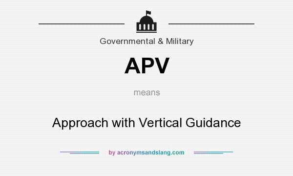 What does APV mean? It stands for Approach with Vertical Guidance