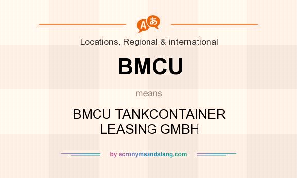 What does BMCU mean? It stands for BMCU TANKCONTAINER LEASING GMBH