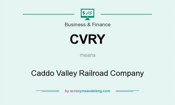 What does CVRY mean? It stands for Caddo Valley Railroad Company