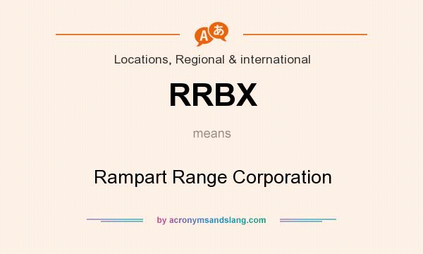 What does RRBX mean? It stands for Rampart Range Corporation