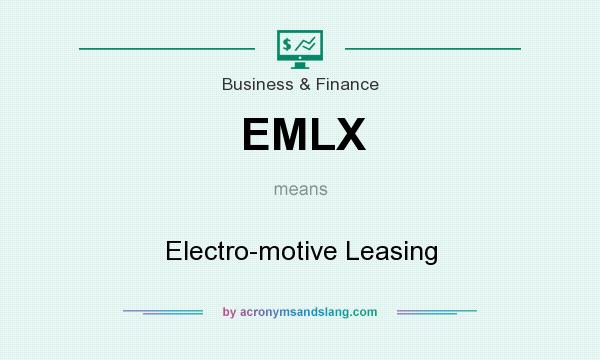 What does EMLX mean? It stands for Electro-motive Leasing