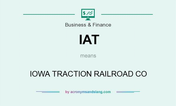 What does IAT mean? It stands for IOWA TRACTION RAILROAD CO