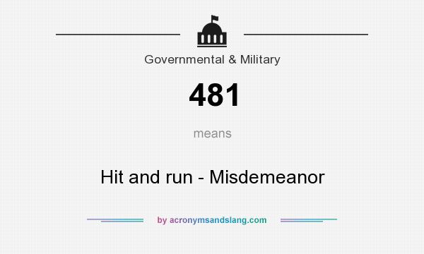 What does 481 mean? It stands for Hit and run - Misdemeanor