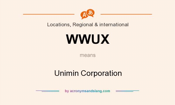 What does WWUX mean? It stands for Unimin Corporation