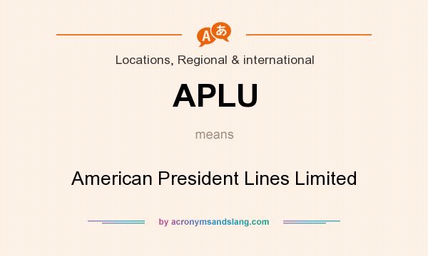 What does APLU mean? It stands for American President Lines Limited