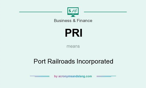What does PRI mean? It stands for Port Railroads Incorporated