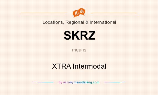 What does SKRZ mean? It stands for XTRA Intermodal