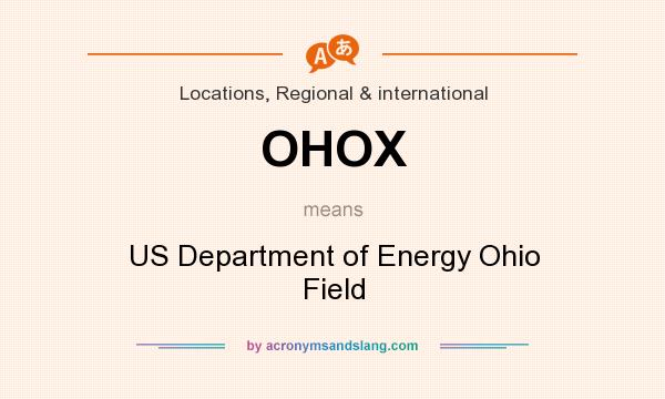 What does OHOX mean? It stands for US Department of Energy Ohio Field