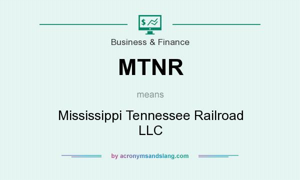 What does MTNR mean? It stands for Mississippi Tennessee Railroad LLC