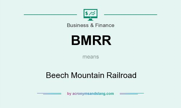 What does BMRR mean? It stands for Beech Mountain Railroad