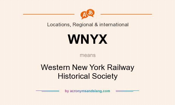 What does WNYX mean? It stands for Western New York Railway Historical Society