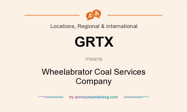 What does GRTX mean? It stands for Wheelabrator Coal Services Company