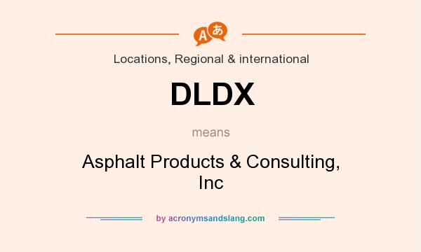 What does DLDX mean? It stands for Asphalt Products & Consulting, Inc