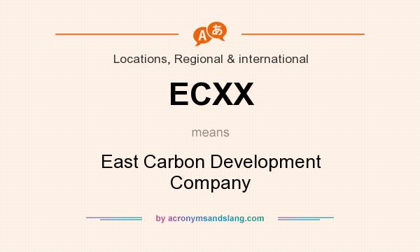 What does ECXX mean? It stands for East Carbon Development Company