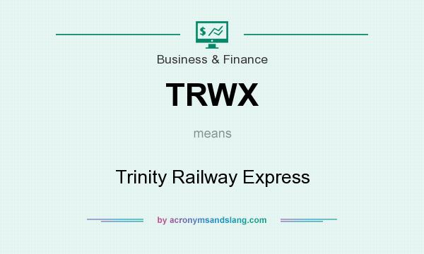 What does TRWX mean? It stands for Trinity Railway Express