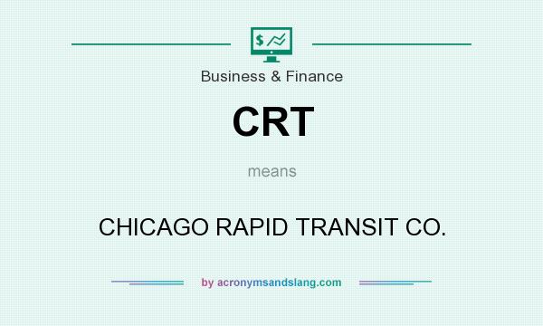 What does CRT mean? It stands for CHICAGO RAPID TRANSIT CO.