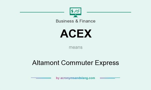 What does ACEX mean? It stands for Altamont Commuter Express
