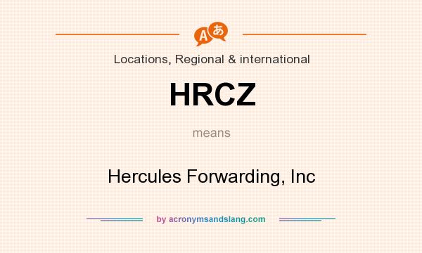 What does HRCZ mean? It stands for Hercules Forwarding, Inc