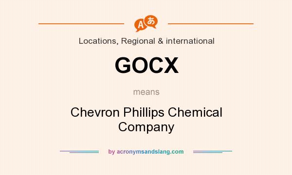What does GOCX mean? It stands for Chevron Phillips Chemical Company