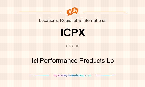 What does ICPX mean? It stands for Icl Performance Products Lp